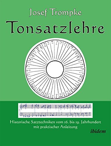 Tonsatzlehre: Historische Satztechniken vom 16. bis 19. Jahrhundert mit praktischer Anleitung