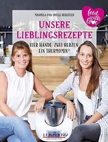 Unsere Lieblingsrezepte: Vier Hände, zwei Herzen, ein Thermomix: mixtipp Profilinie: Kochen mit dem Thermomix