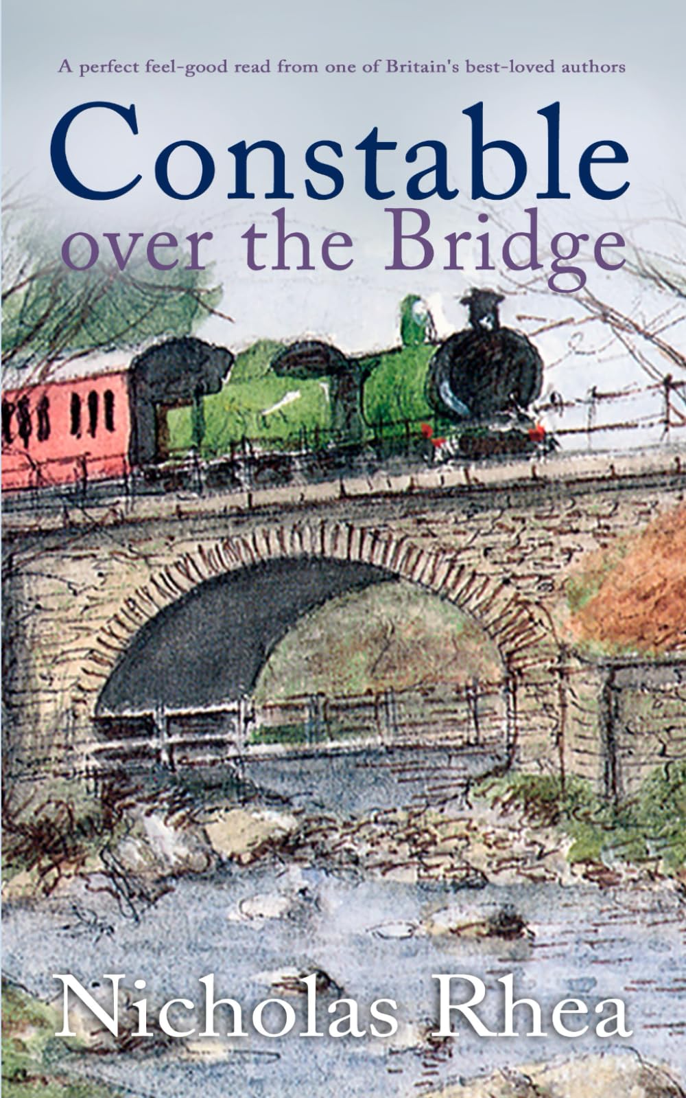CONSTABLE OVER THE BRIDGE a perfect feel-good read from one of Britain’s best-loved authors (Constable Nick Mystery, Band 25)