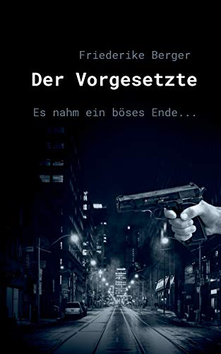 Der Vorgesetzte: Es nahm ein böses Ende...