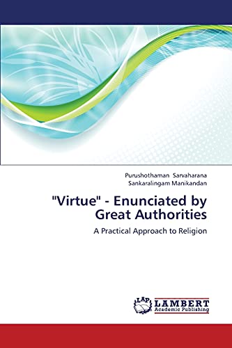 Virtue - Enunciated by Great Authorities: A Practical Approach to Religion