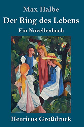 Der Ring des Lebens (Großdruck): Ein Novellenbuch