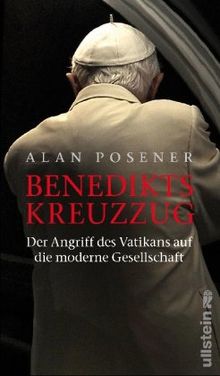 Benedikts Kreuzzug: Der Angriff des Vatikans auf die moderne Gesellschaft