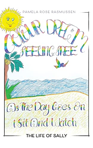 As the Day Goes on, I Sit and Watch: The Life of Sally (Colour Dream Feeling Free)