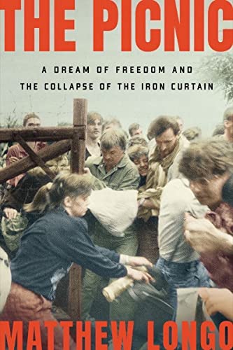 Matthew Longo The Picnic, A Dream Of Freedom And The Collapse Of The Iron Curtain