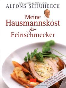 Meine Hausmannskost für Feinschmecker Sonderausgabe zum 60. Geburtstag von Alfons Schuhbeck | Buch | Zustand gut