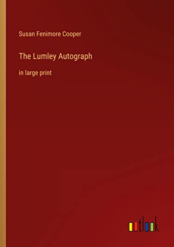 The Lumley Autograph: in large print