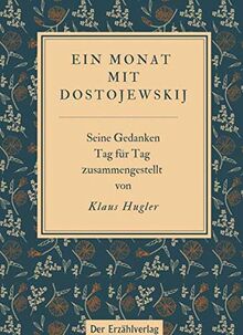 Ein Monat mit Dostojewskij: Seine Gedanken Tag für Tag