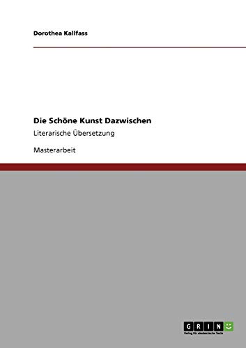 Die Schöne Kunst Dazwischen: Literarische Übersetzung