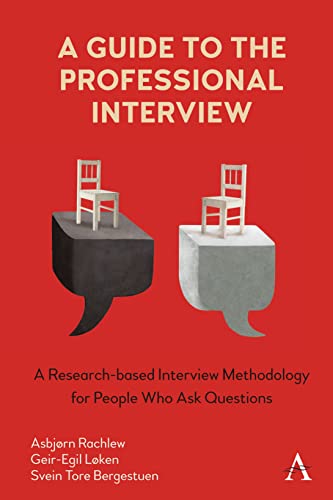 Geir-Egil Løken Guide To The Professional Interview, A Research-Based Interview Methodology For People Who Ask Questions