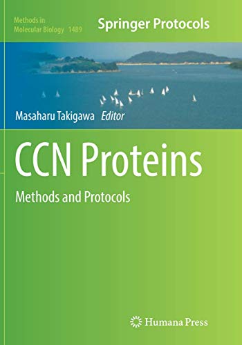 CCN Proteins: Methods and Protocols (Methods in Molecular Biology, 1489, Band 1489)