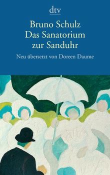 Das Sanatorium zur Sanduhr: Erzählungen