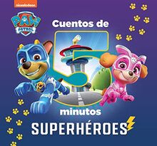 Paw Patrol | Patrulla Canina. Recopilatorio de cuentos - Cuentos de 5 minutos. Superhéroes (Nickelodeon)