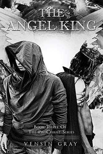 The Angel King: Book Three of the ProChrist Series
