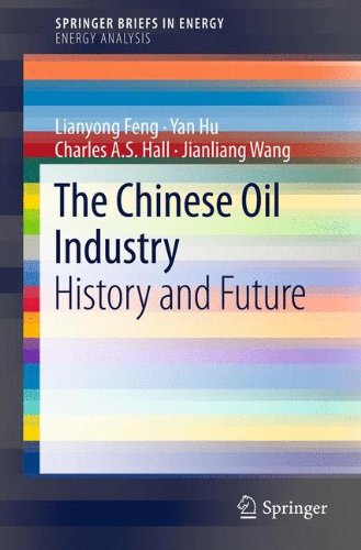 The Chinese Oil Industry: History and Future (SpringerBriefs in Energy)