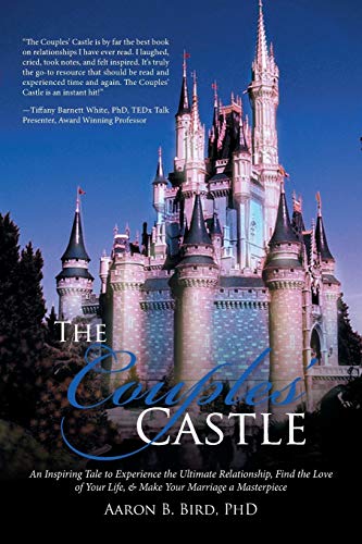 The Couples’ Castle: An Inspiring Tale to Experience the Ultimate Relationship, Find the Love of Your Life, & Make Your Marriage a Masterpiece