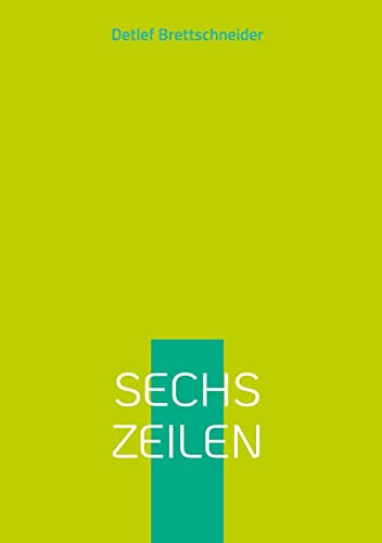 Sechs Zeilen: SINN(lose)GEDICHTE