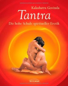 Tantra: Die hohe Schule spiritueller Erotik. Kompaktratgeber