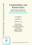 Familienbilder und Kinderwelten: Kinderliteratur als Medium der Familien- und Kindheitsforschung