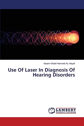 Use Of Laser In Diagnosis Of Hearing Disorders
