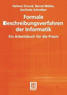 Formale Beschreibungsverfahren der Informatik. Ein Arbeitsbuch für die Praxis (Informatik & Praxis)
