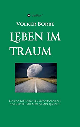 Leben im Traum: Ein Fantasy - Abenteuerroman