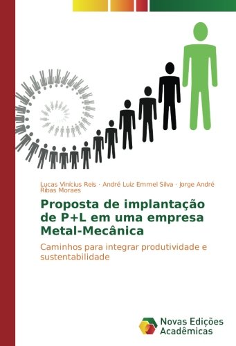 Proposta de implantação de P+L em uma empresa Metal-Mecânica: Caminhos para integrar produtividade e sustentabilidade
