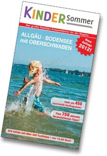 Kindersommer 2012: Familien-Freizeitführer Allgäu - Bodensee - Oberschwaben