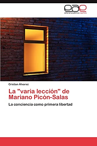La varia lección de Mariano Picón-Salas: La conciencia como primera libertad