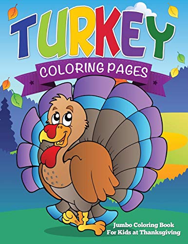 Turkey Coloring Pages: Jumbo Coloring Book For Kids at Thanksgiving