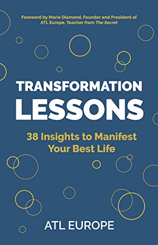 Transformation Lessons: 38 Insights to Manifest Your Best Life