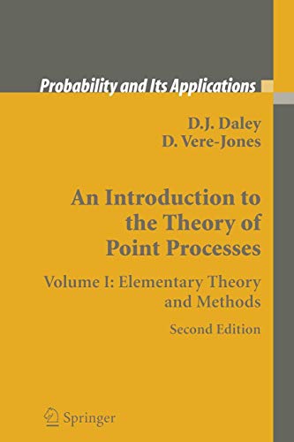 An Introduction to the Theory of Point Processes: Volume I: Elementary Theory and Methods (Probability and Its Applications)