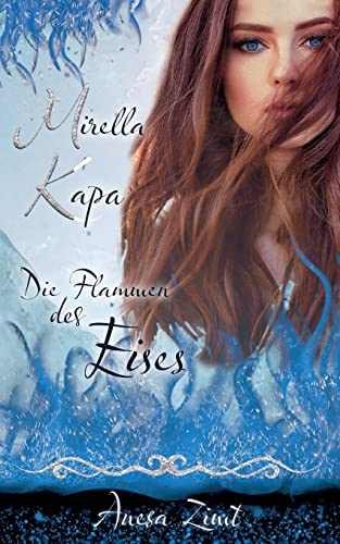 Mirella Kapa: Die Flammen des Eises