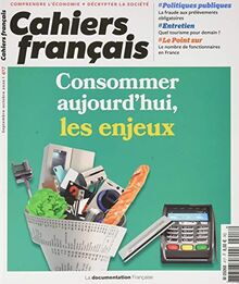 Consommer aujourd'hui, les enjeux (Cahiers français)