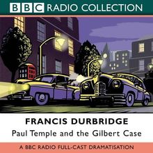 Paul Temple and the Gilbert Case (BBC Radio Collection)