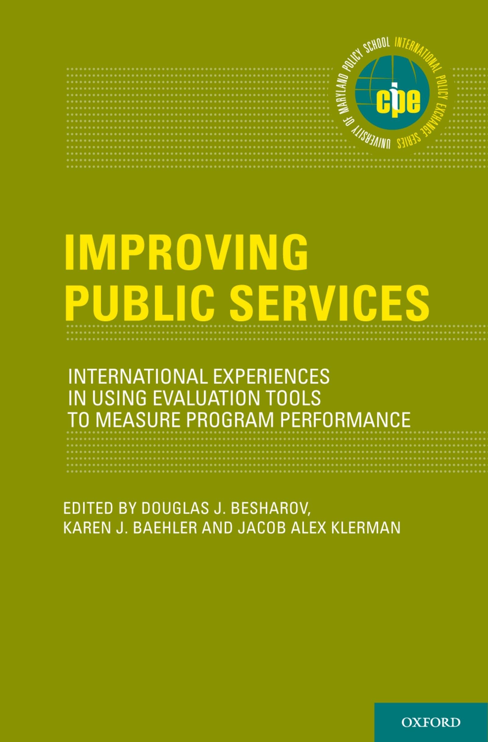 Improving Public Services: International Experiences in Using Evaluation Tools to Measure Program Performance (International Policy Exchange)
