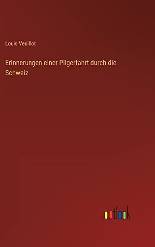 Erinnerungen einer Pilgerfahrt durch die Schweiz