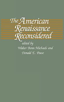 The American Renaissance Reconsidered (Selected Papers from the English Institute, Band 9)