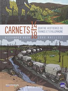 Carnets 14-18 : quatre histoires de France et d'Allemagne