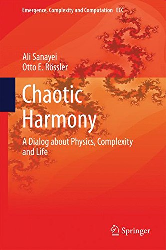 Chaotic Harmony: A Dialog about Physics, Complexity and Life (Emergence, Complexity and Computation)