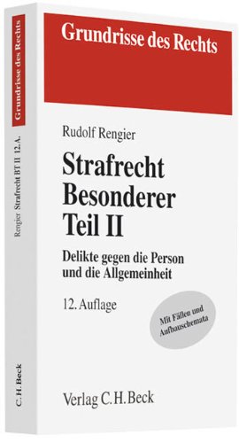 Rengier Strafrecht Bt 2 Strafrecht Besonderer Teil II: Delikte gegen die Person und die