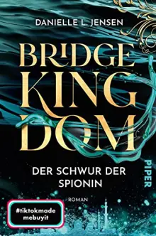 Buchcover Bridge Kingdom – Der Schwur der Spionin von Danielle L. Jensen