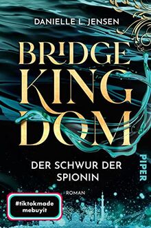 Bridge Kingdom – Der Schwur der Spionin (Bridge Kingdom 1): Roman | Der fesselnde TikTok-Erfolg aus den USA