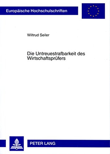 Die Untreuestrafbarkeit des Wirtschaftsprüfers (Europäische Hochschulschriften - Reihe II)