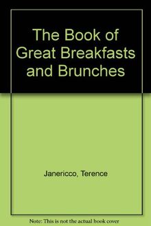 The Book of Great Breakfasts and Brunches