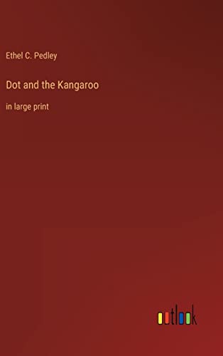 Dot and the Kangaroo: in large print