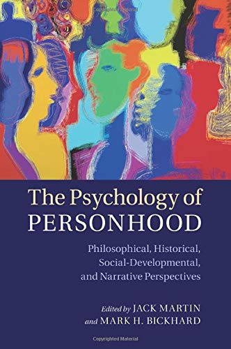 The Psychology of Personhood: Philosophical, Historical, Social-Developmental, And Narrative Perspectives
