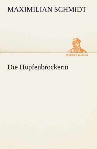 Die Hopfenbrockerin (TREDITION CLASSICS)