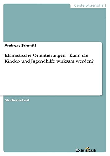 Islamistische Orientierungen - Kann die Kinder- und Jugendhilfe wirksam werden?