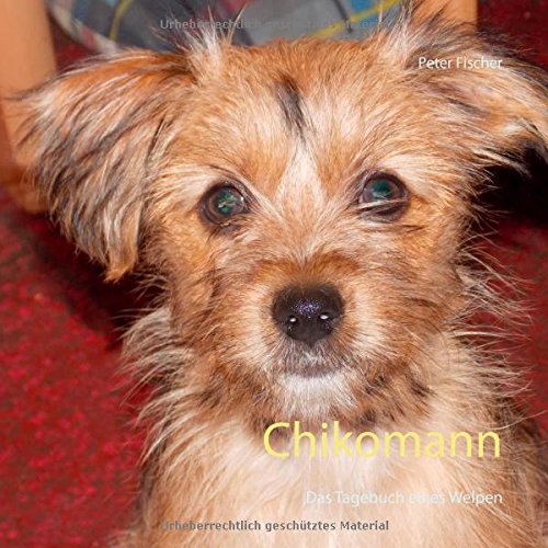 Chikomann: Das Tagebuch eines Welpen